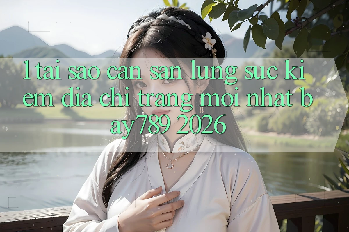 1. Tại Sao Cần Săn lùng sục Kiếm Địa chỉ trang Mới nhất bay789 2026?