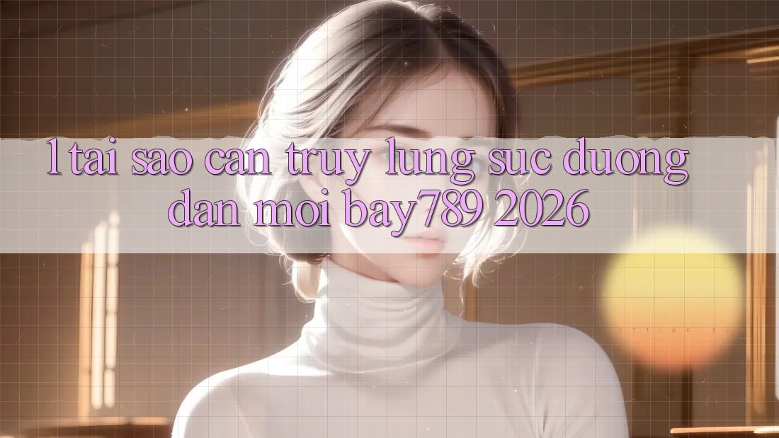 1. Tại Sao Cần Truy lùng sục Đường dẫn Mới bay789 2026? 1. Tại Sao Cần Truy lùng sục Đường dẫn Mới bay789 2026?