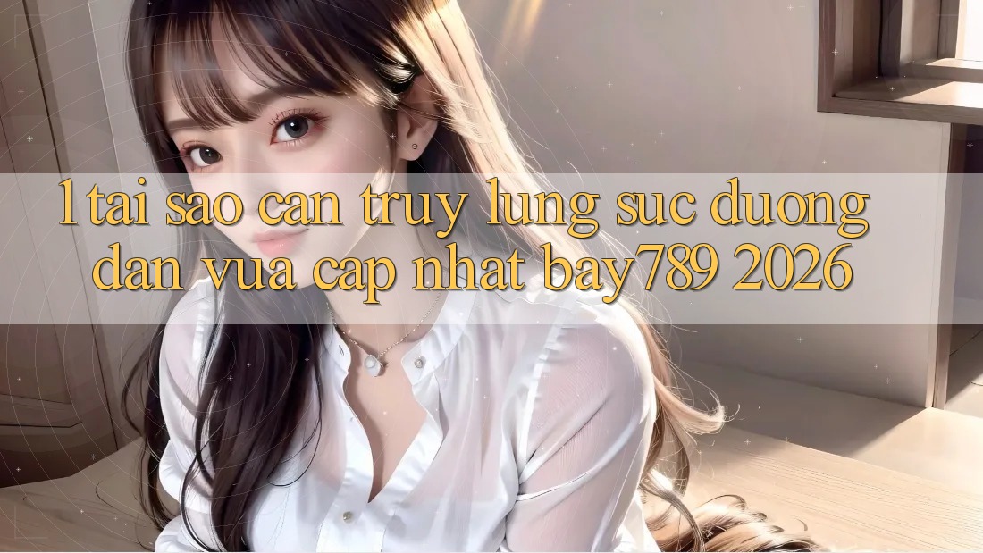 1. Tại Sao Cần Truy lùng sục Đường dẫn Vừa cập nhật bay789 2026? 1. Tại Sao Cần Truy lùng sục Đường dẫn Vừa cập nhật bay789 2026?