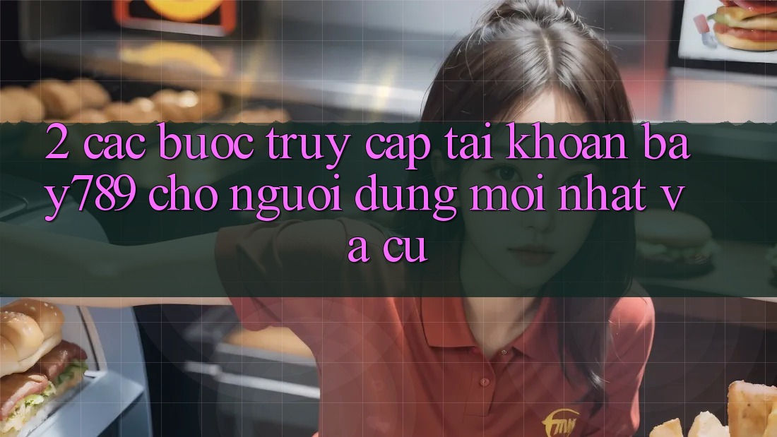 2. Các bước Truy cập tài khoản bay789 Cho Người dùng Mới nhất Và Cũ