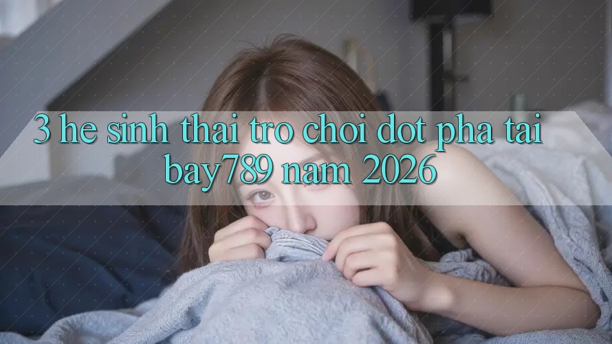 3. Hệ Sinh Thái Trò Chơi Đột Phá Tại bay789 Năm 2026