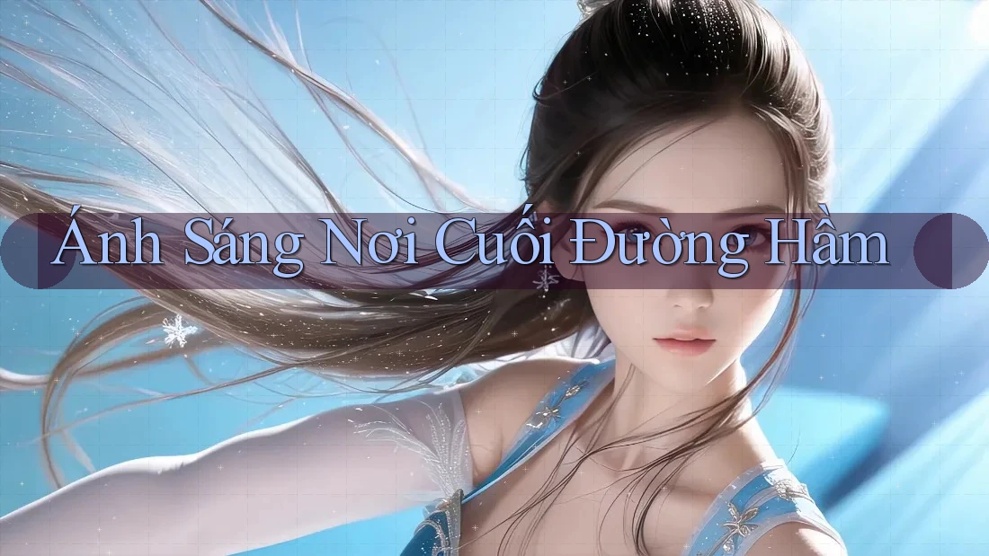 Ánh Sáng Nơi Cuối Đường Hầm