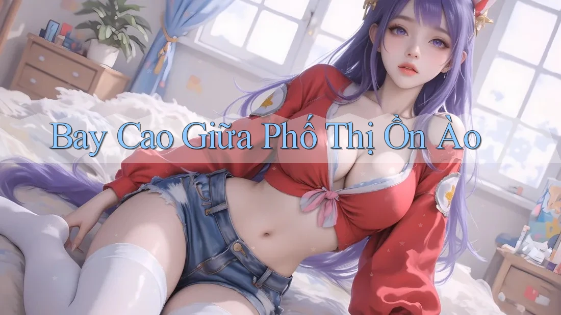 Bay Cao Giữa Phố Thị Ồn Ào
