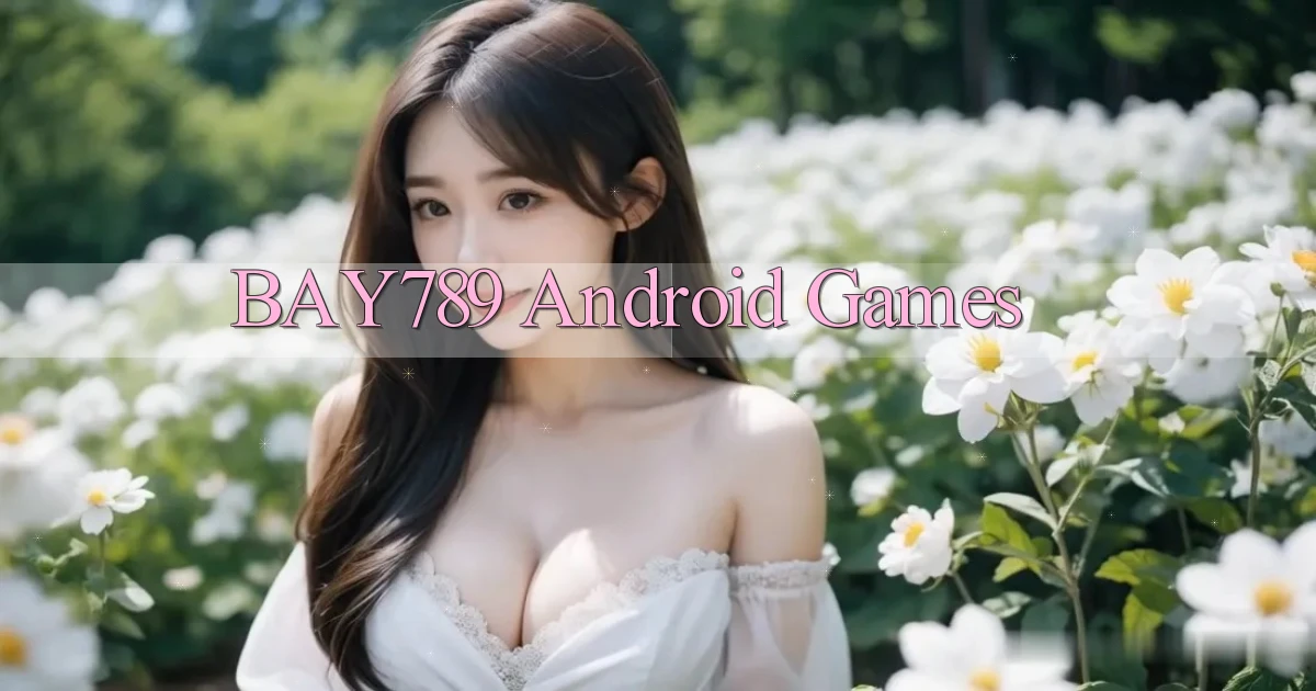 bay789 Android games