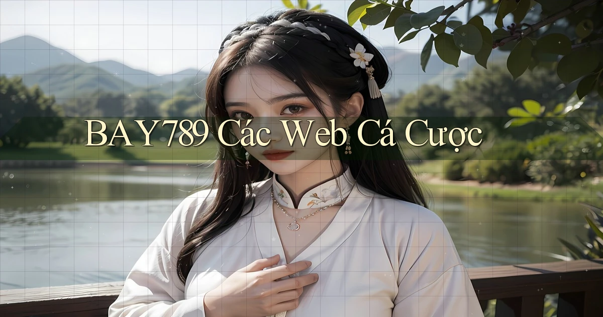 bay789 các web cá cược