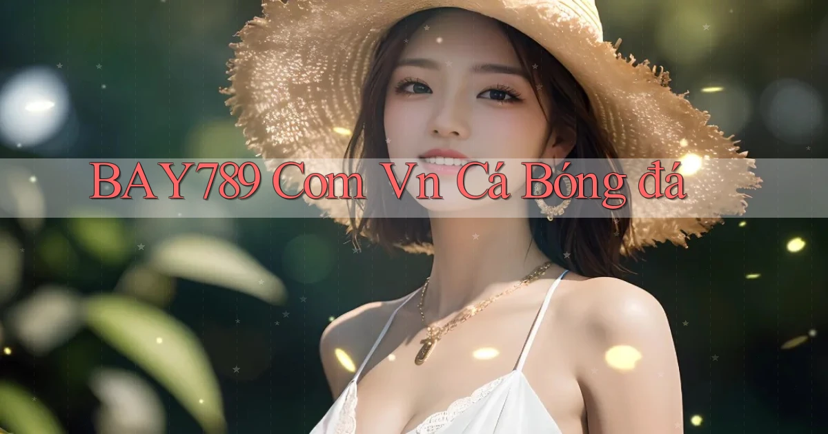 bay789 com vn cá bóng đá