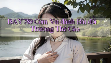 bay789 com vn đánh bài đổi thưởng thẻ cào