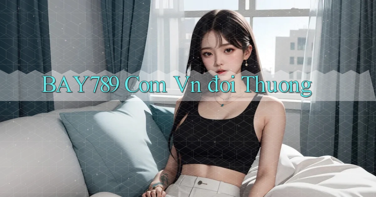 bay789 com vn đoi thuong