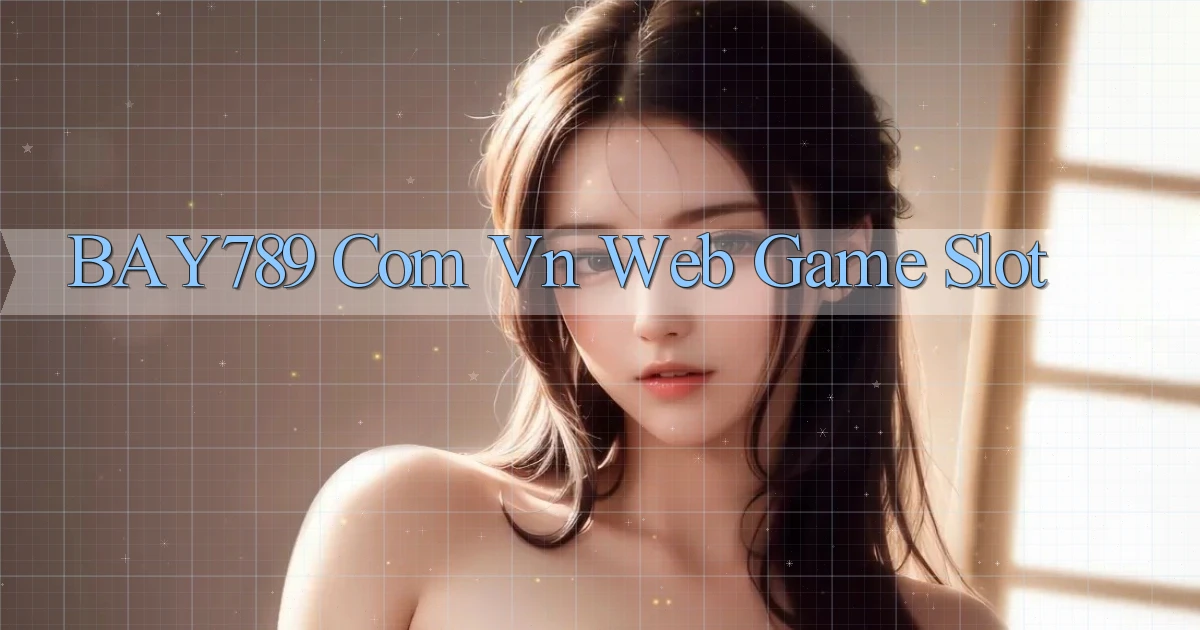 bay789 com vn web game slot