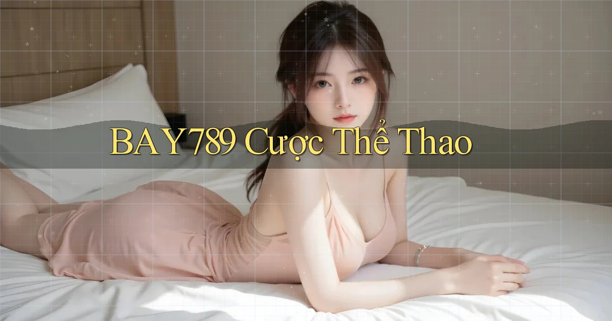 bay789 cược thể thao