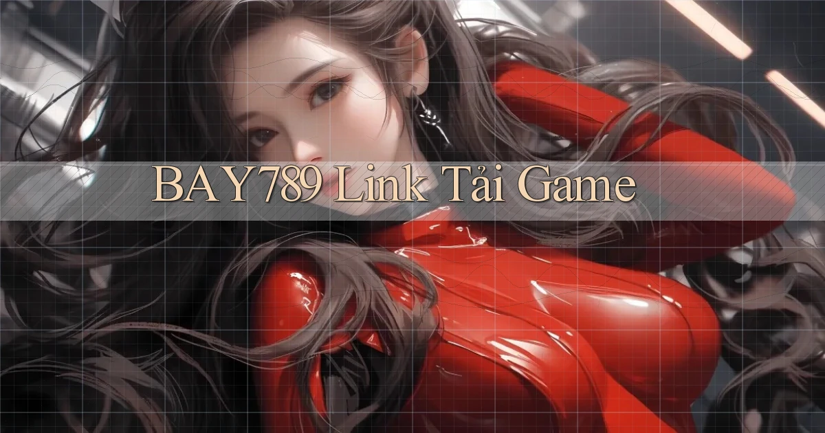 bay789  link tải game