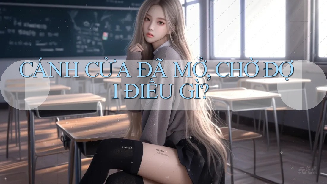 CÁNH CỬA ĐÃ MỞ, CHỜ ĐỢI ĐIỀU GÌ?
