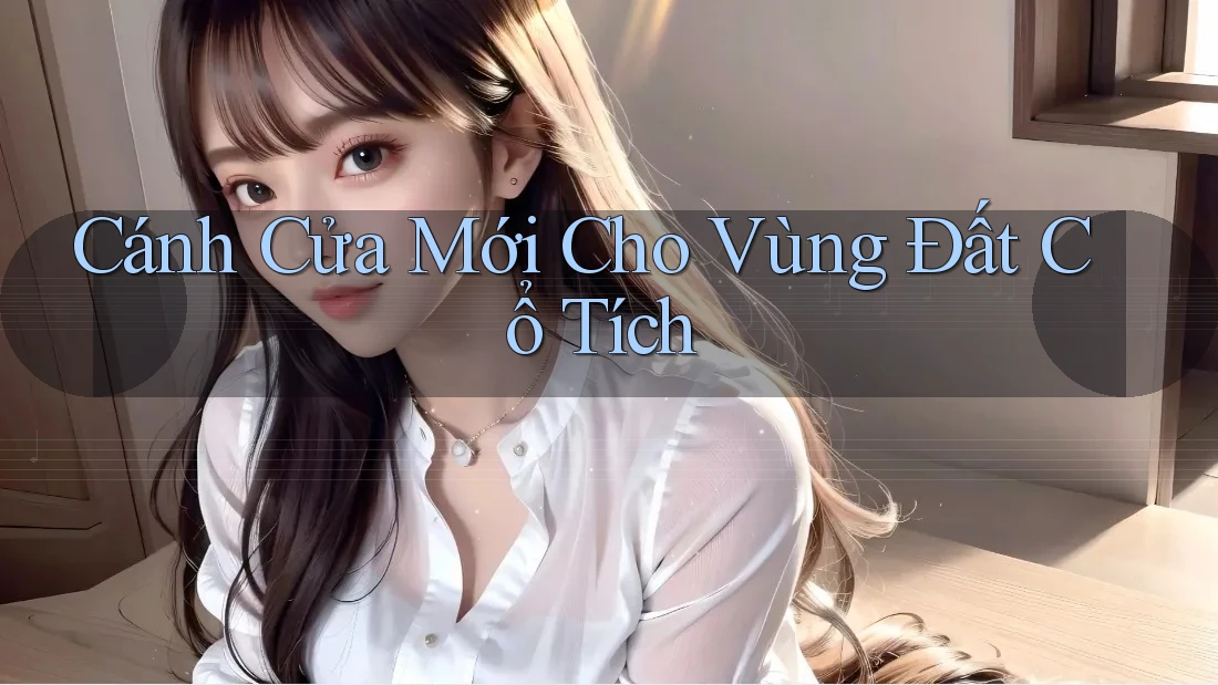 Cánh Cửa Mới Cho Vùng Đất Cổ Tích Cánh Cửa Mới Cho Vùng Đất Cổ Tích