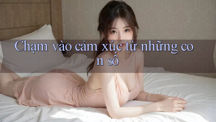 Chạm vào cảm xúc từ những con số