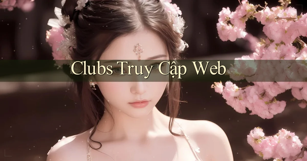 Clubs Truy cập web