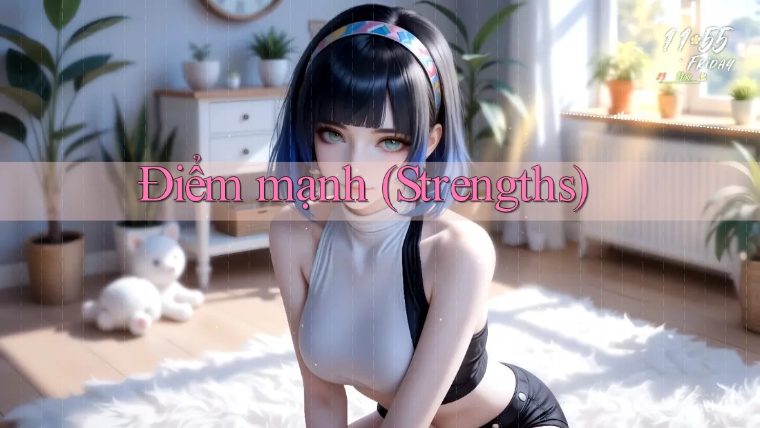 Điểm mạnh (Strengths)