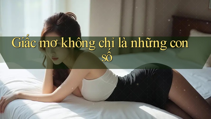 Giấc mơ không chỉ là những con số