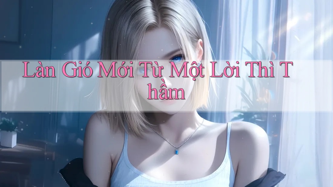 Làn Gió Mới Từ Một Lời Thì Thầm