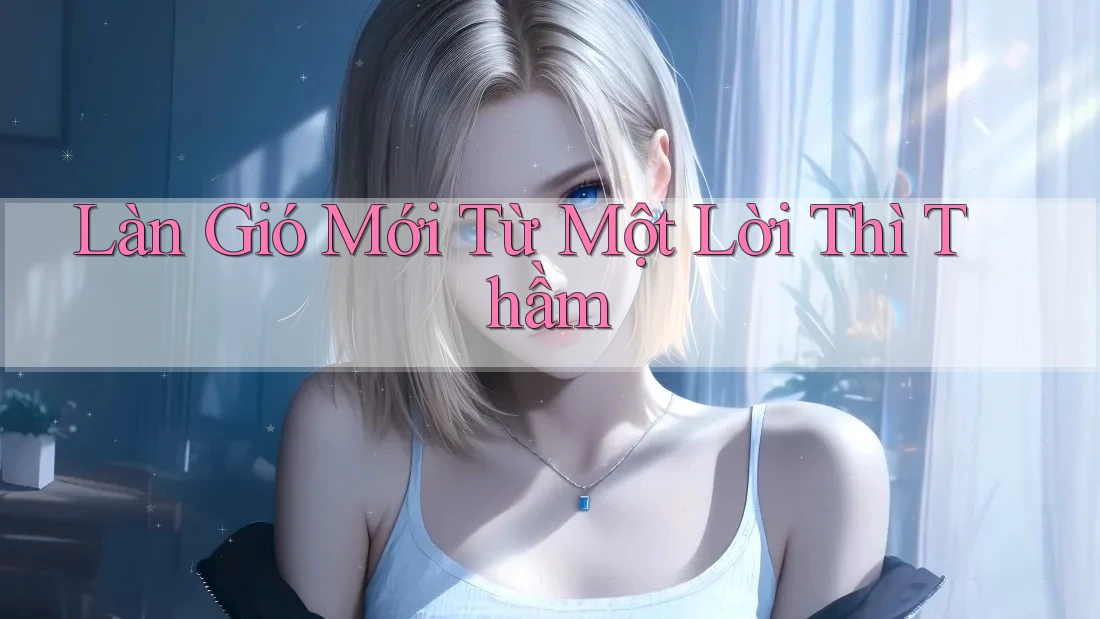 Làn Gió Mới Từ Một Lời Thì Thầm