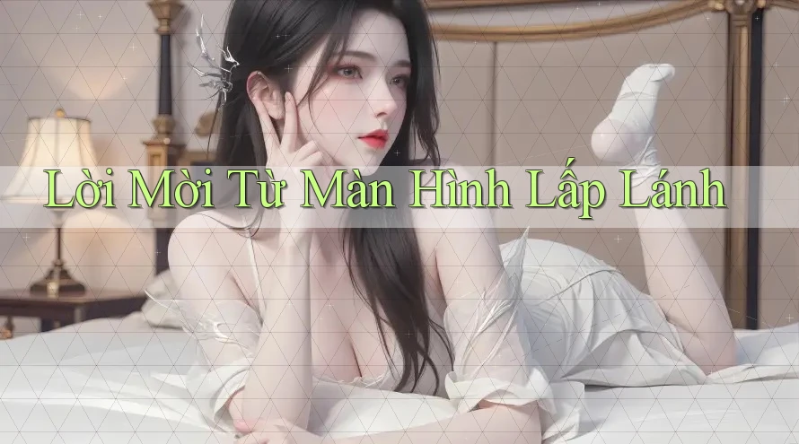 Lời Mời Từ Màn Hình Lấp Lánh