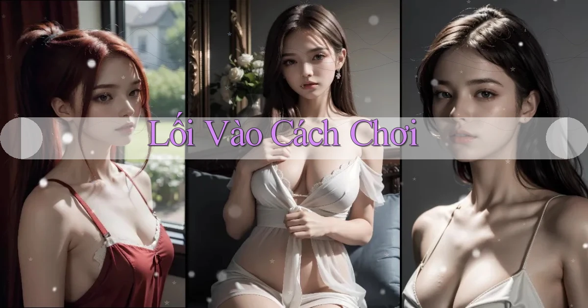 Lối vào Cách chơi