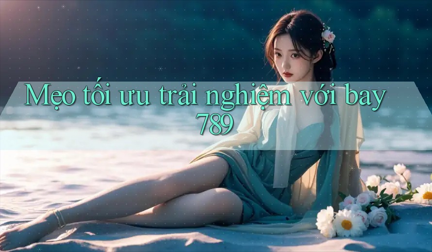 Mẹo tối ưu trải nghiệm với bay789