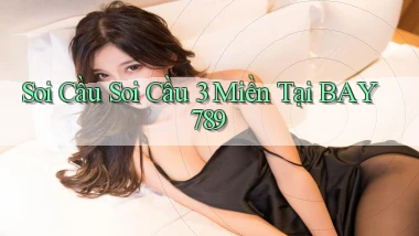 soi cầu soi cầu 3 miền tại bay789