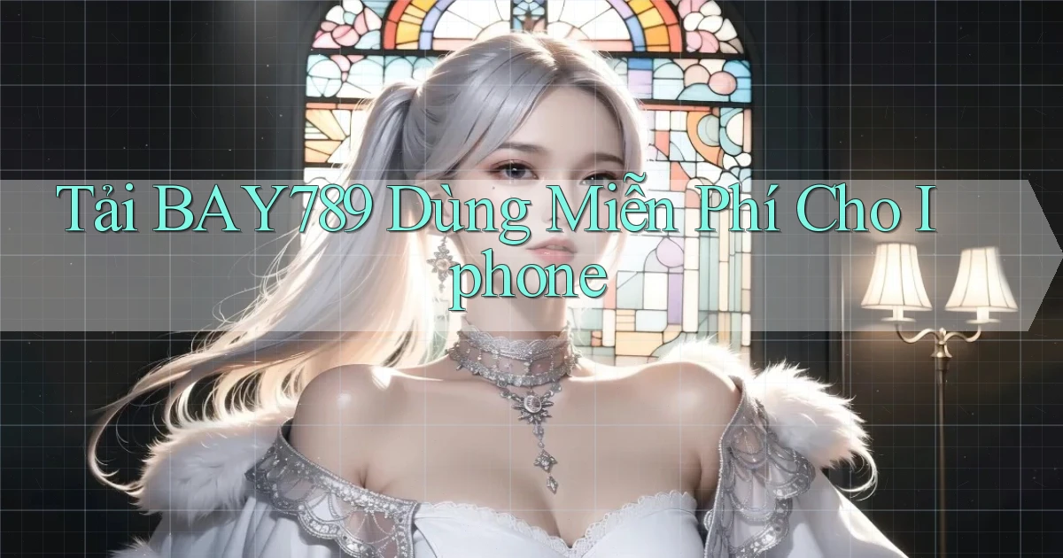tải bay789 dùng miễn phí cho iphone