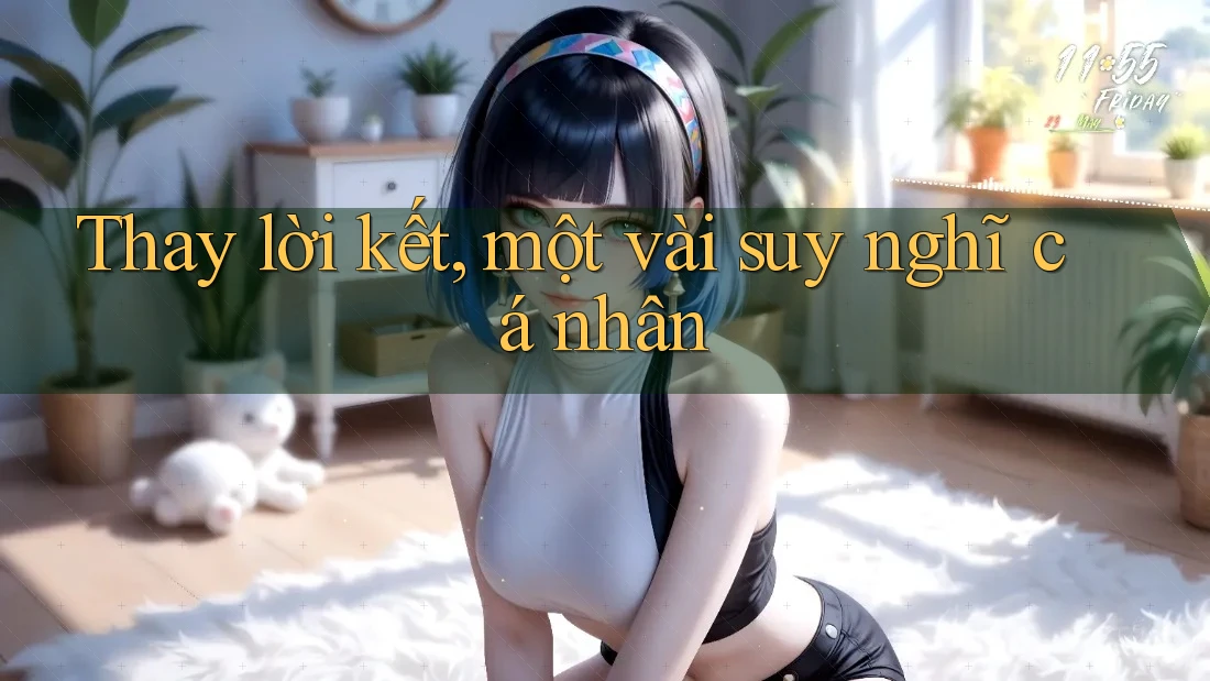 Thay Lời Kết… Một Vài Suy Nghĩ Cá Nhân